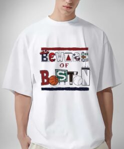 Beware of Boston Sports Teams Unisex Shirt Sweatshirt Hoodie