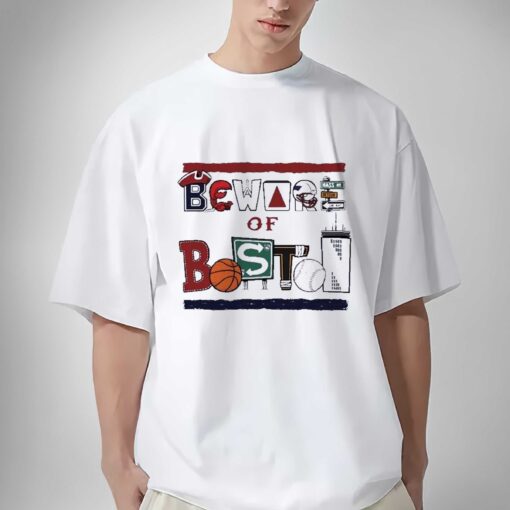 Beware of Boston Sports Teams Unisex Shirt Sweatshirt Hoodie