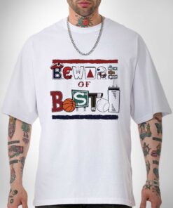 Beware of Boston Sports Teams Unisex Shirt Sweatshirt Hoodie