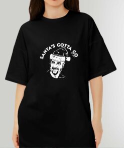 Bill Weston Santa’s Gotta Go Unisex T-Shirt, Sweatshirt, Hoodie Shirt