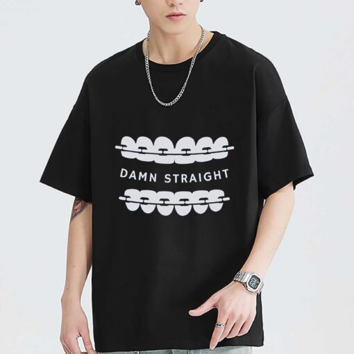 Damn Straight Funny Joke Dentist Shirt, Sweatshirt, Hoodie