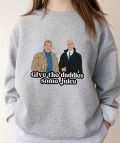 Give The Daddies Some Juice Unisex T-Shirt, Sweatshirt, Hoodie Shirt
