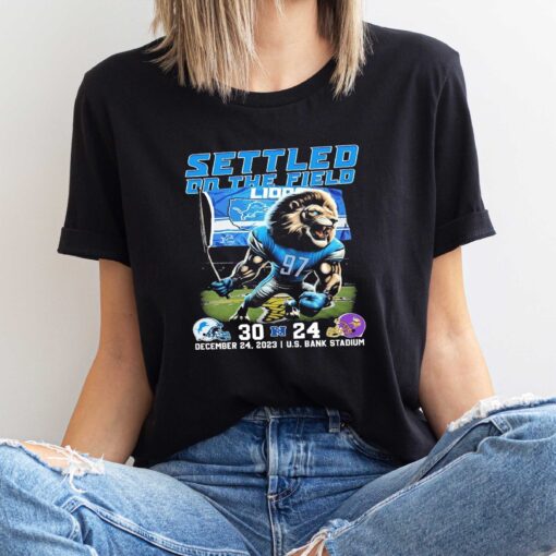 Premium Settled On The Field Detroit Lions 30-24 Minnesota Viking Shirt Sweatshirt Hoodie