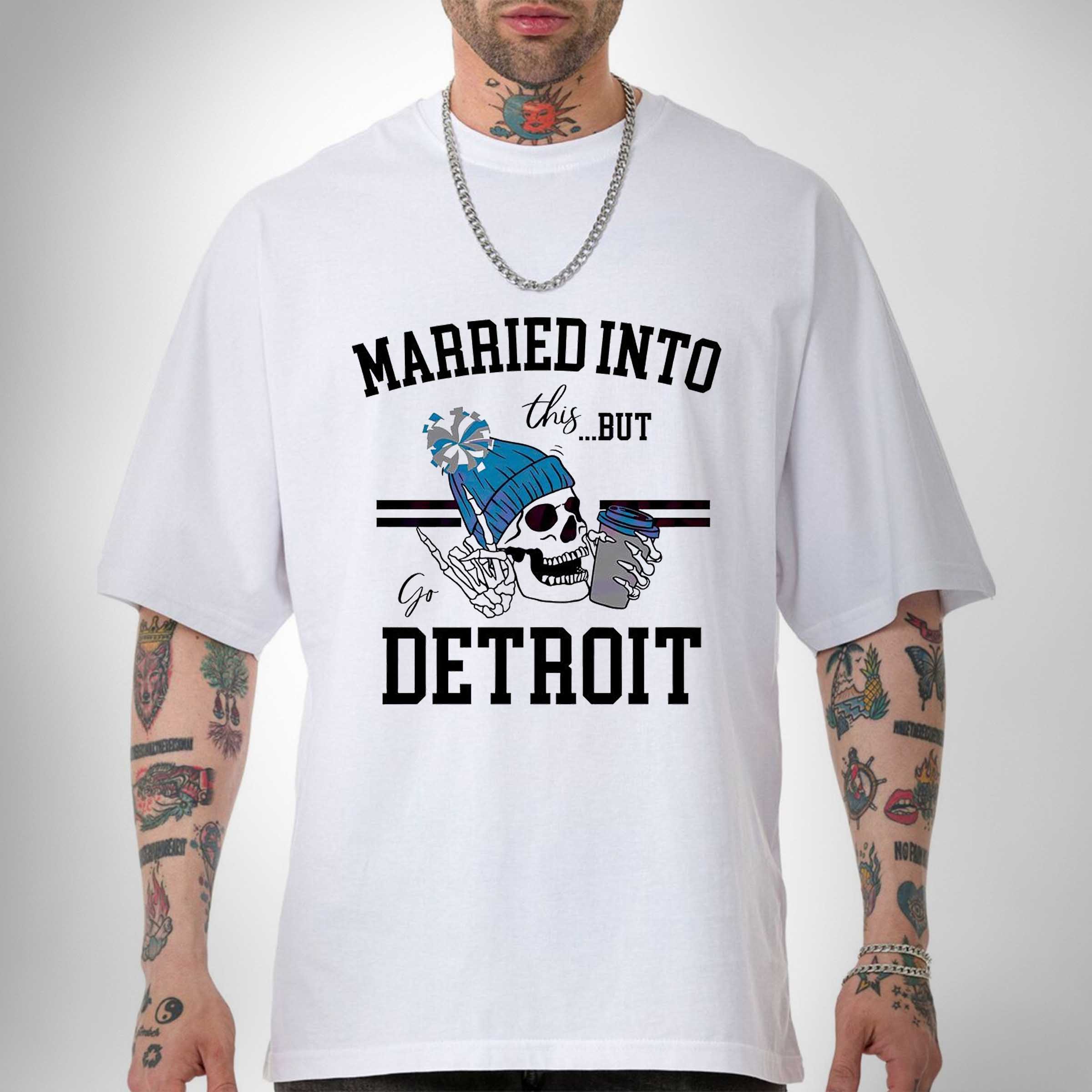 Premium Skeleton married into this but go Detroit Lions shirt sweatshirt hoodie