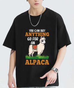 You Can Buy Anything Go For An Alpaca Animal Lover T-Shirt, Sweatshirt, Hoodie