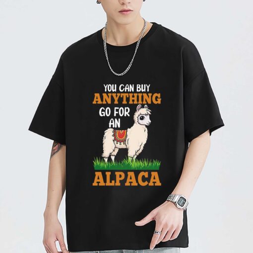 You Can Buy Anything Go For An Alpaca Animal Lover T-Shirt, Sweatshirt, Hoodie