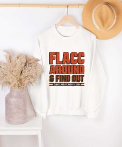 Premium Cleveland Browns Playoffs 2024 Flacc Around And Find Out Shirt Sweatshirt Hoodie