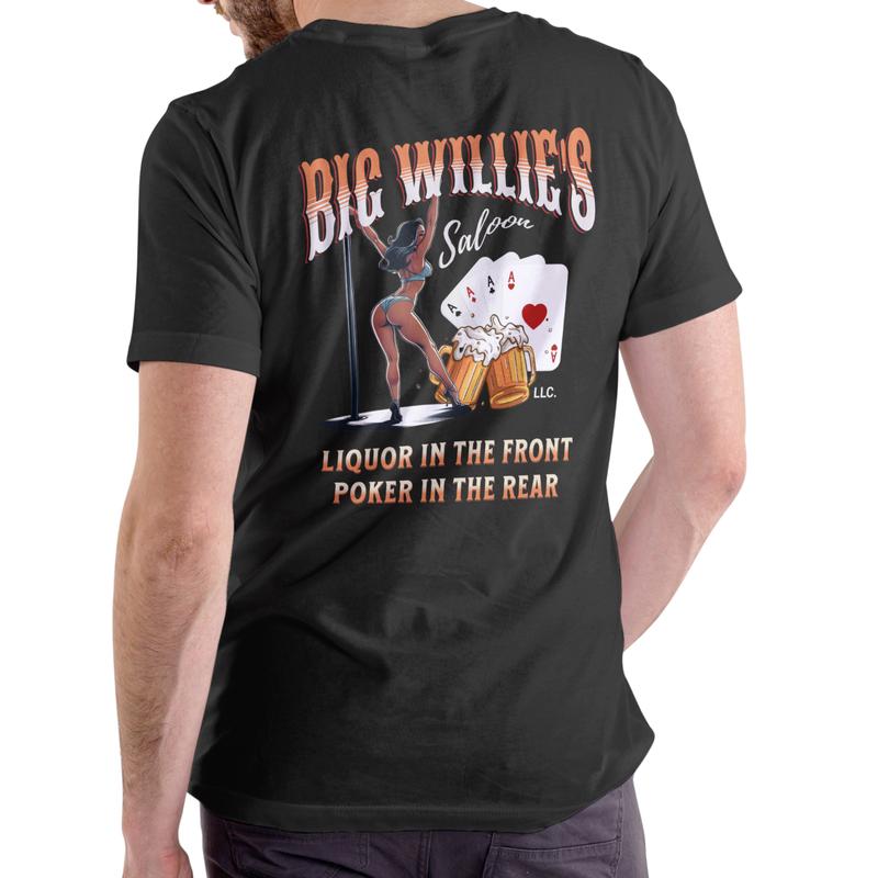 Big Willie's Saloon Humor T-Shirt - Liquor in the Front, Poker in the Rear