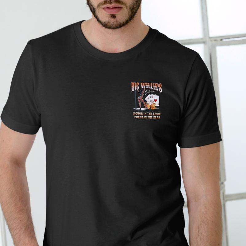 Big Willie's Saloon Humor T-Shirt - Liquor in the Front, Poker in the Rear
