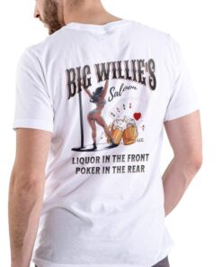 Big Willie's Saloon Humor T-Shirt - Liquor in the Front, Poker in the Rear