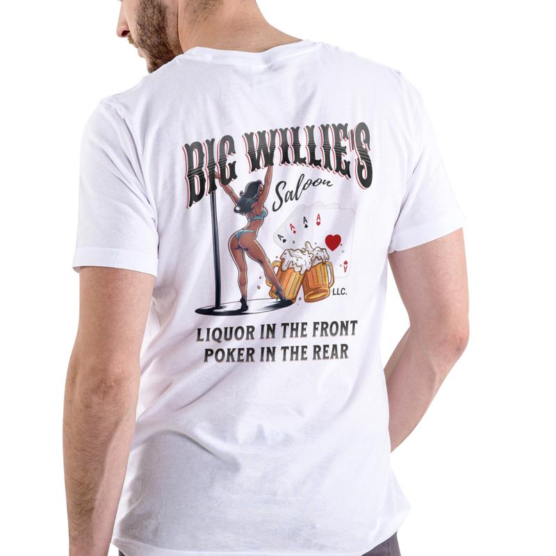 Big Willie's Saloon Humor T-Shirt - Liquor in the Front, Poker in the Rear