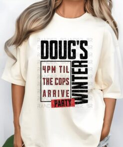 Doug’s Limited Edition Winter Party Graphic T-Shirt - Humorous 4PM Party Quote