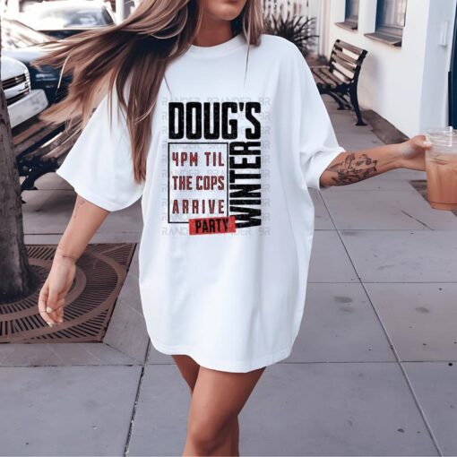 Doug’s Limited Edition Winter Party Graphic T-Shirt - Humorous 4PM Party Quote