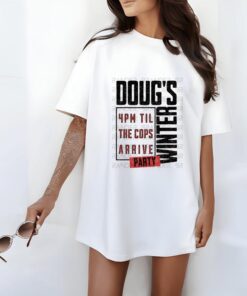 Doug’s Limited Edition Winter Party Graphic T-Shirt - Humorous 4PM Party Quote
