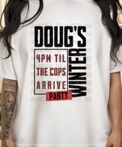Doug’s Limited Edition Winter Party Graphic T-Shirt - Humorous 4PM Party Quote