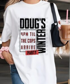 Doug’s Limited Edition Winter Party Graphic T-Shirt - Humorous 4PM Party Quote