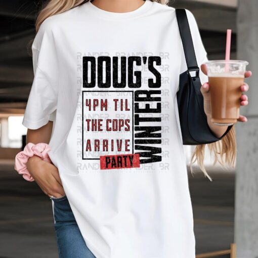 Doug’s Limited Edition Winter Party Graphic T-Shirt - Humorous 4PM Party Quote
