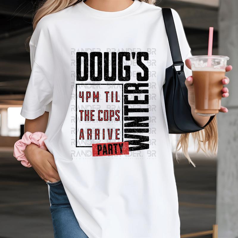 Doug’s Limited Edition Winter Party Graphic T-Shirt - Humorous 4PM Party Quote