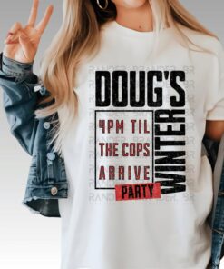 Doug’s Limited Edition Winter Party Graphic T-Shirt - Humorous 4PM Party Quote