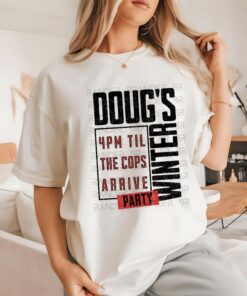 Doug’s Limited Edition Winter Party Graphic T-Shirt - Humorous 4PM Party Quote