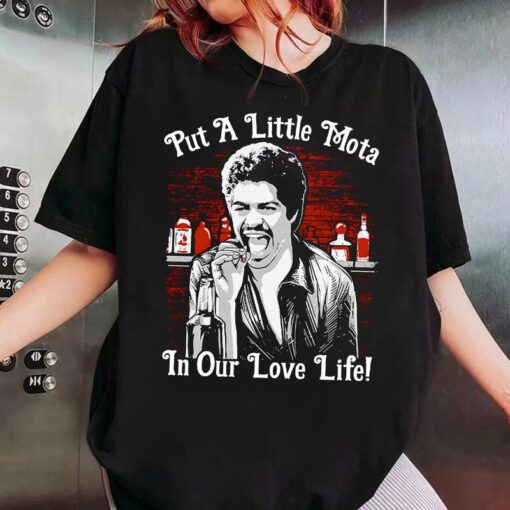 Funny Vintage Movie Shirt - "Put A Little Mota In Our Love Life!"