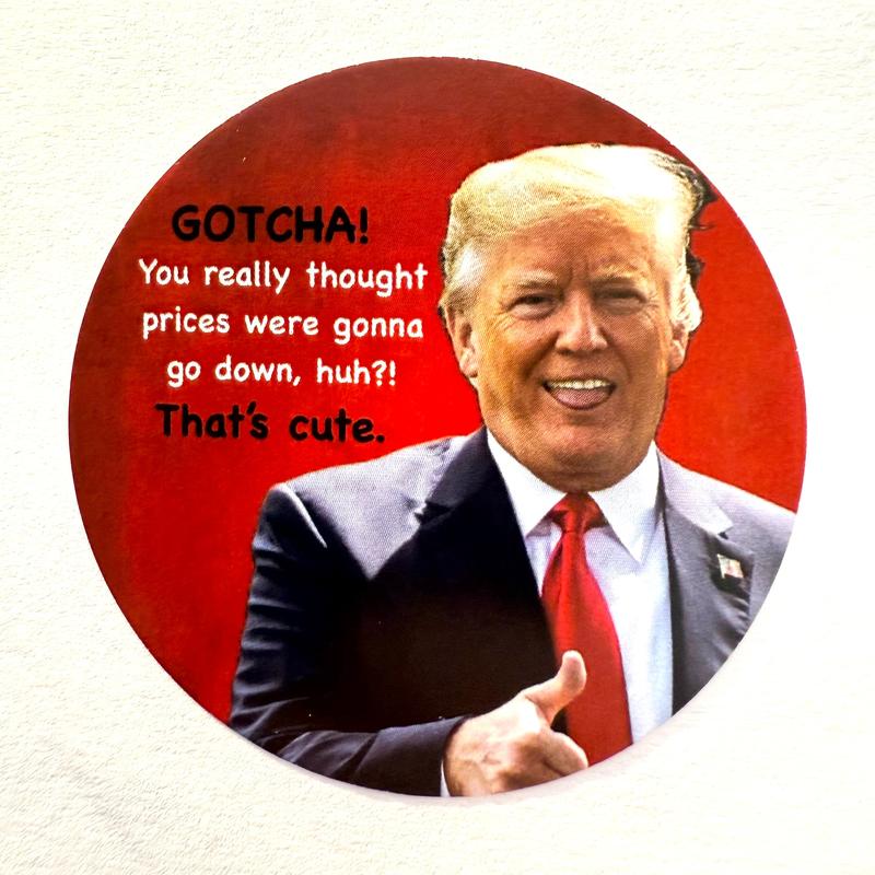 Gotcha! That's Cute - Sarcastic Quote Shirt Featuring Donald Trump