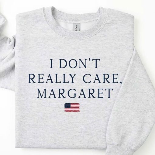 I Don't Really Care, Margaret - Funny Minimalist JD Vance Sweatshirt