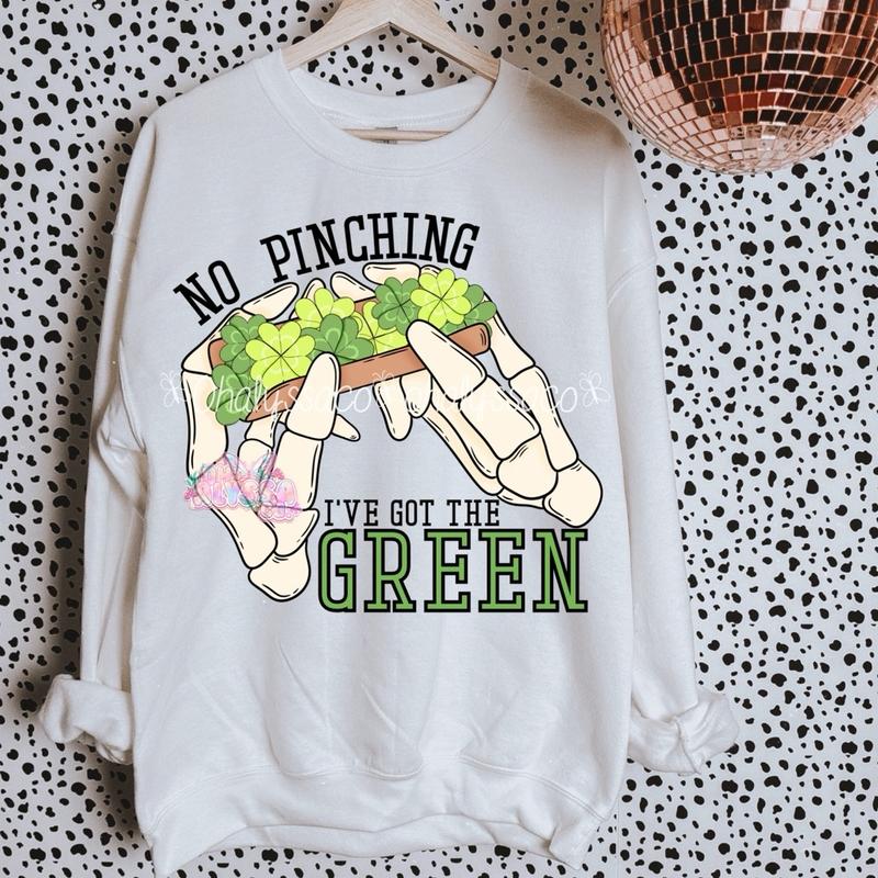 I’ve Got the Green Shirt - St. Patrick's Day Sweatshirt with a Fun Twist