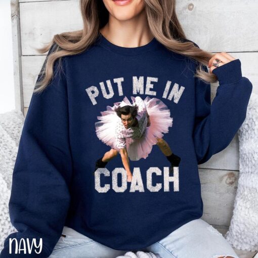 Jim Carrey "Put Me in Coach" Shirt - Funny Hoodie & Sweatshirt