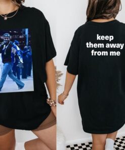 Keep Them Away from Me Shirt - Kendr1ck Lamar Inspired Apparel for Rap Fans