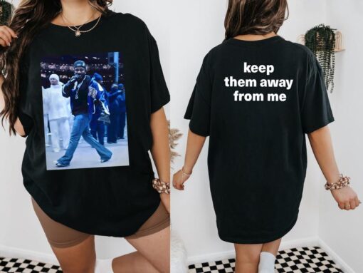 Kendrick Lamar Inspired Keep Them Away from Me Shirt | Rapper Lover Apparel