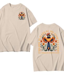 No One is Illegal on Stolen Land: Powerful Human Rights Activism T-shirt