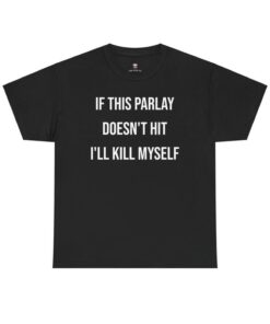 Parlay Tee - If This Parlay Doesn't Hit, I'll Laugh It Off - Funny Cotton Streetwear T-Shirt for Casual Summer Vibes
