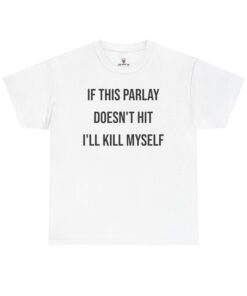 Parlay Tee - If This Parlay Doesn't Hit, I'll Laugh It Off - Funny Cotton Streetwear T-Shirt for Casual Summer Vibes