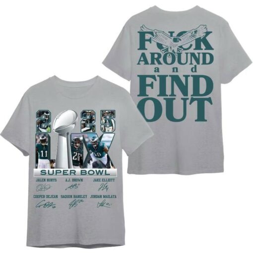 Philly F Around Find Out Super Bowl L.X 2025 T-Shirt - Celebrate Eagles Champions!