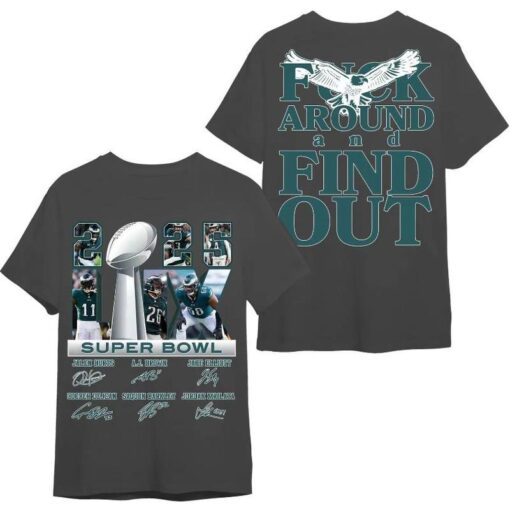 Philly F Around Find Out Super Bowl L.X 2025 T-Shirt - Celebrate Eagles Champions!