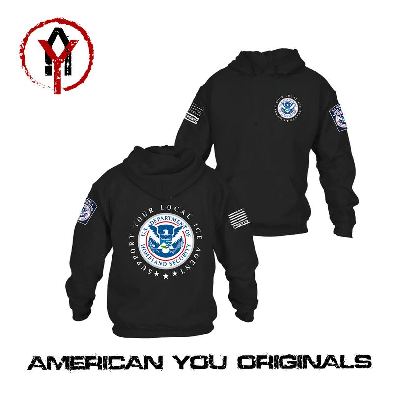 Support Your Local ICE Agent - Patriotic America First Hoodie