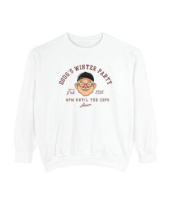 4PM UNTIL THE COPS ARRIVE - Unisex Winter Party Garment Dyed Tee, Sweatshirt, Hoodie