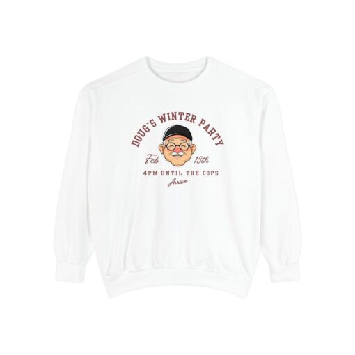 4PM UNTIL THE COPS ARRIVE - Unisex Winter Party Garment Dyed Tee, Sweatshirt, Hoodie