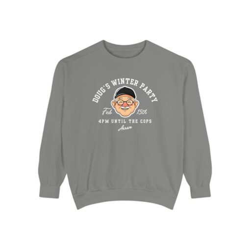 4PM UNTIL THE COPS ARRIVE - Unisex Winter Party Garment Dyed Tee, Sweatshirt, Hoodie