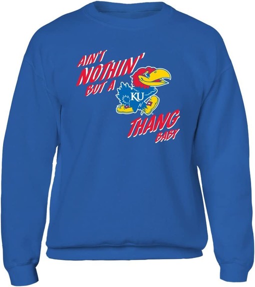 Aint Nothin But A Ku Thang Baby Kansas Jayhawks Sweatshirt - Men's Sport Shirts for Kansas Fans
