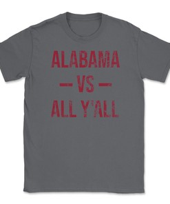 Alabama Vs All Y'All Vintage Weathered Southerner Sports Fan Gift Unisex T-Shirt With Retro Ncaa Shirts