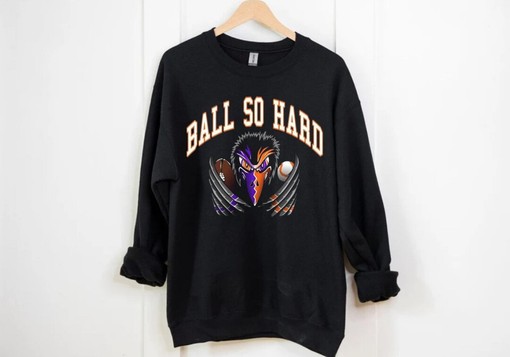 Baltimore Sports Team Ball So Hard Vintage Black Sweatshirt For Avid NCAA Shirts Fans