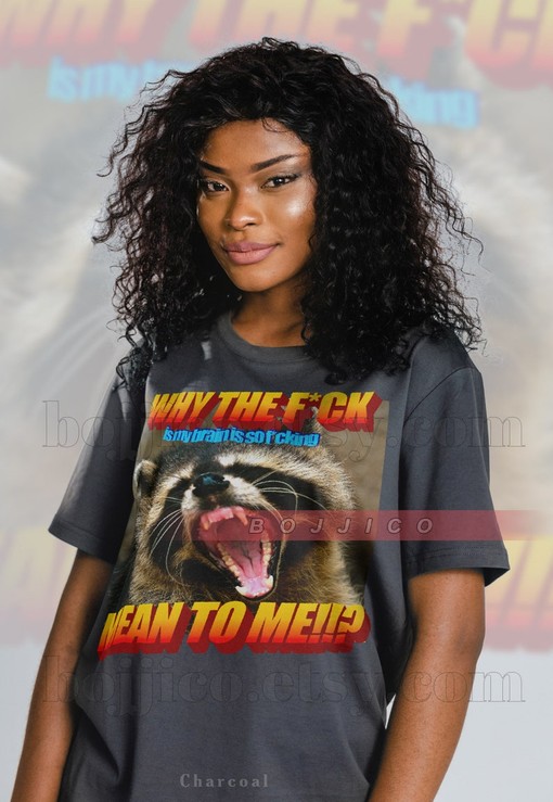 Brain So Fckin Mean Meme Shirt: Classic Movie T-Shirt with Raccoon and Possums