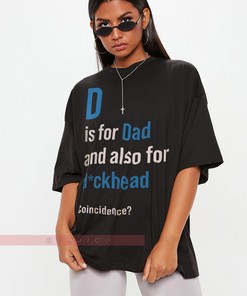 D is for Dad and Also for D*ckhead Tee for the Fun-loving Dads