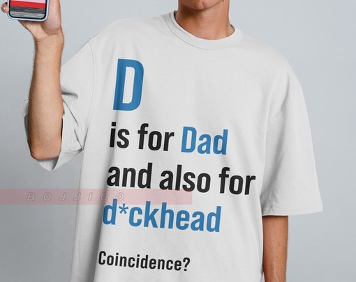 D is for Dad and Also for D*ckhead Tee for the Fun-loving Dads - Image 2