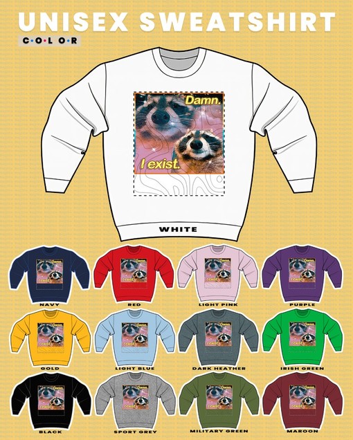 Damn I Exist Possum Meme Can Be Yours in a Sweatshirt - Opossum and Trash Eating Possum Tee with Quotes - Image 3