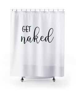 Hilarious Get Naked Shower Curtain - Funny and Farmhouse Bathtub Curtain