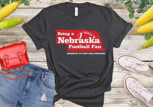 Honestly, Being a Nebraska Huskers Football Fan is Not for Everyone Shirt Tailgate T-shirt with State Motto NCAA Shirts - Image 2
