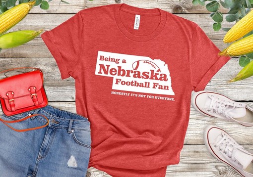 Honestly, Being a Nebraska Huskers Football Fan is Not for Everyone Shirt Tailgate T-shirt with State Motto NCAA Shirts - Image 3